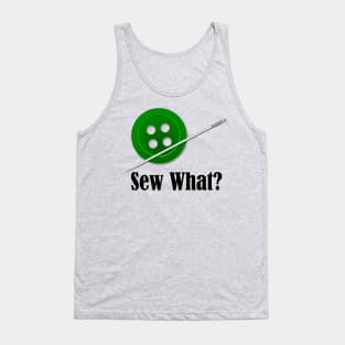 Sew What? Sewing Sarcasm Tank Top